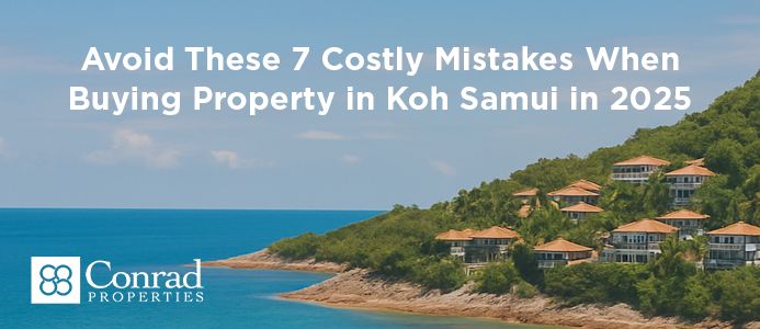 Avoid These 7 Costly Mistakes When Buying Property in Koh Samui in 2025