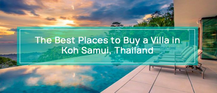 The Best Places to Buy a Villa in Koh Samui