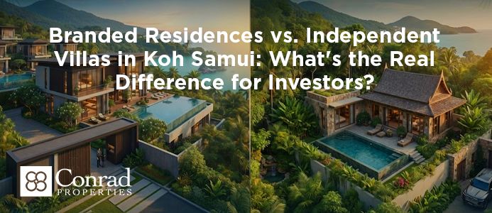 Branded Residences vs. Independent Villas in Koh Samui: What's the Real Difference for Investors?