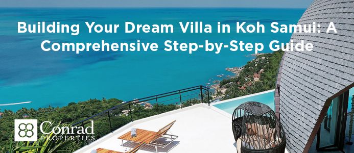 Building Your Dream Villa in Koh Samui: A Comprehensive Step-by-Step Guide