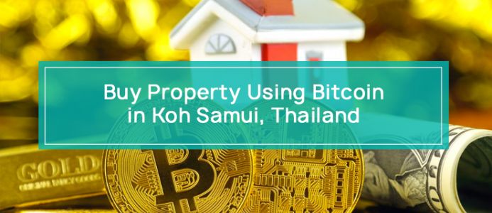 Buy a Property Using Bitcoin in Koh Samui, Thailand