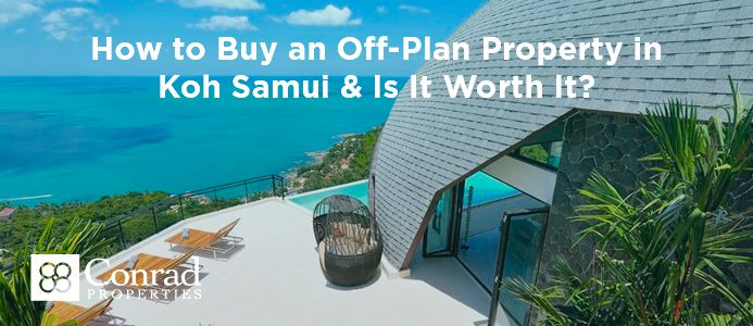 How to Buy an Off-Plan Property in Koh Samui & Is It Worth It?
