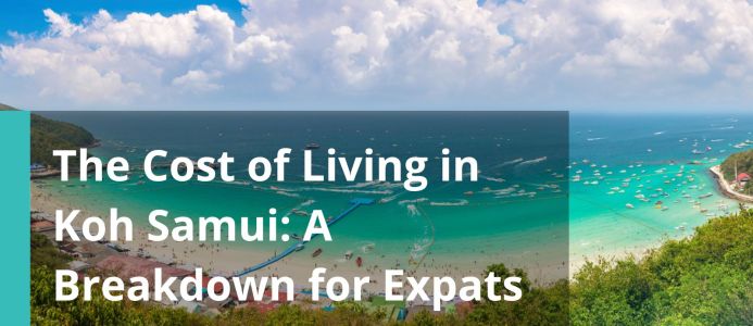 The Cost of Living in Koh Samui: A Breakdown for Expats