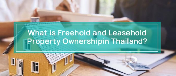 What is Freehold and Leasehold Property Ownership in Thailand?