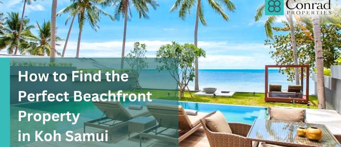 How to Find the Perfect Beachfront Property in Koh Samui