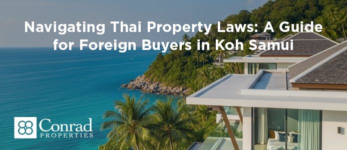 Navigating Thai Property Laws: A Guide for Foreign Buyers in Koh Samui