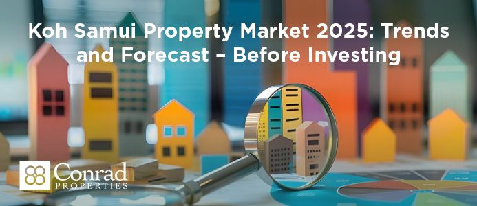 Koh Samui Property Market 2025: Trends and Forecast – What You Need to Know Before Investing