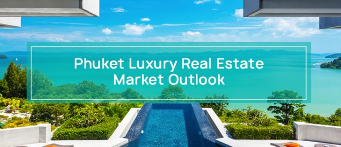 Phuket Luxury Real Estate Market Outlook